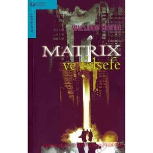 Matrix Ve Felsefe-William Irwin