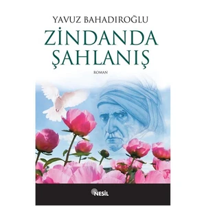 Zindanda Şahlanış - Yavuz Bahadıroğlu