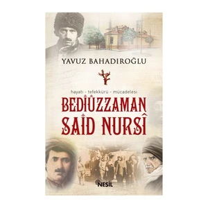 Bediüzzaman Said Nursi - Yavuz Bahadıroğlu