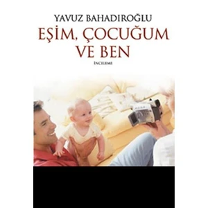 Eşim Çocuğum ve Ben