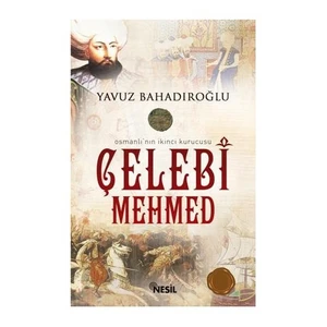 Çelebi Mehmed - Yavuz Bahadıroğlu