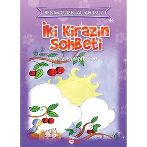 7 İKİ KİRAZIN SOHBETİ