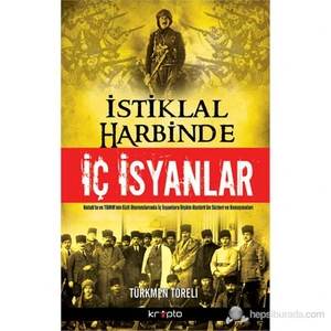 İstiklal Harbinde İç İsyanlar - (Nutuk'ta ve TBMM'nin Gizli Oturumlarında İç İsyanlara İlişkin Ata