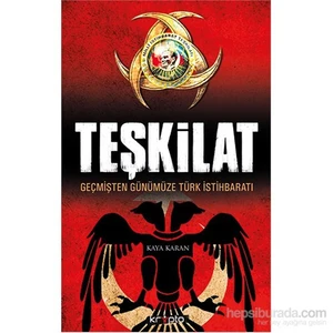 Teşkilat - Geçmişten Günümüze Türk İstihbaratı - Kaya Karan