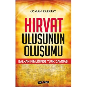 Hırvat Ulusunun Uluşumu-Osman Karatay