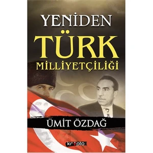 Yeniden Türk Milliyetçiliği - Ümit Özdağ