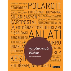 Fotoğrafçılığı Değiştiren 100 Fikir-Mary Warner Marien