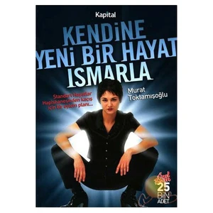 Kendine Yeni Bir Hayat Ismarla-Murat Toktamışoğlu