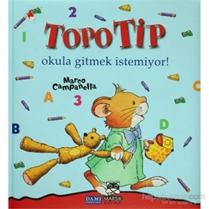 Topo Tip - Okula Gitmek İstemiyor!-Marco Campanella