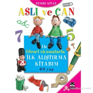 Aslı Ve Can İle İlk Alıştırma Kitabım - Pembe Kitap (4-6 Yaş)