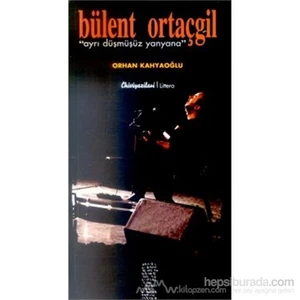 Bülent Ortaçgil Ayrı Düşmüşüz Yanyana-Orhan Kahyaoğlu