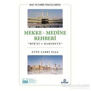 Hac Ve Umre Yolcularına Mekke Medine Rehberi "Mir'ât-I Haram - Eyüp Sabri Paşa