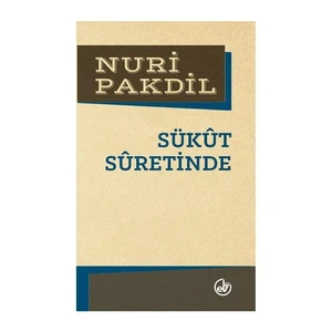 Sükut Suretinde-Nuri Pakdil
