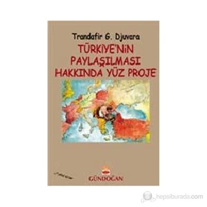 Türkiye'Nin Paylaşılması Hakkında Yüz Proje-Trandafir G. Djuvara