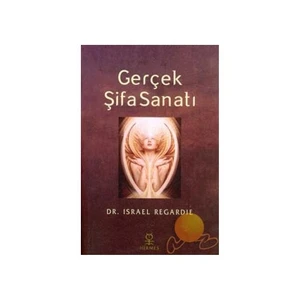 Gerçek Şifa Sanatı-Israel Regardie