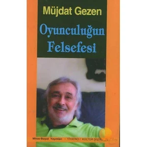 Oyunculuğun Felsefesi-Müjdat Gezen