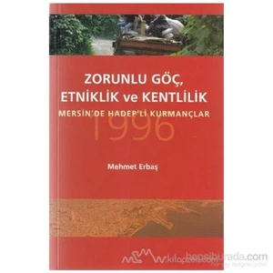 Zorunlu Göç, Etniklik Ve Kentlilik-Mehmet Erbaş