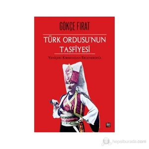 Türk Ordusu'Nun Tasfiyesi-Gökçe Fırat