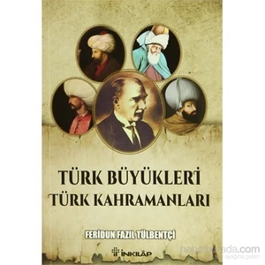 Türk Büyükleri Türk Kahramanları-Feridun Fazıl Tülbentçi