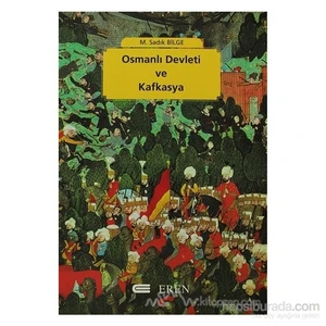 Osmanlı Devleti Ve Kafkasya-M. Sadık Bilge