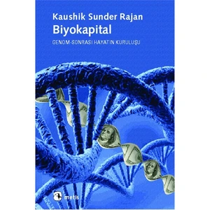 Biyokapital - Genom-Sonrası Hayatın Kuruluşu-Kaushik Sunder Rajan