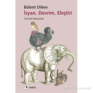 İsyan, Devrim, Eleştiri - (Toplum Paradoksu)-Bülent Diken