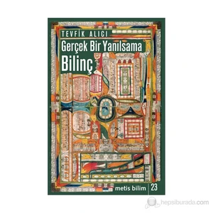 Gerçek Bir Yanılsama: Bilinç - Tevfik Alıcı