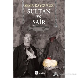 Sultan Ve Şair-Sema Kaygusuz
