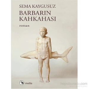 Barbarın Kahkahası -  Sema Kaygusuz