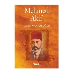 Mehmed Akif - Vehbi Vakkasoğlu