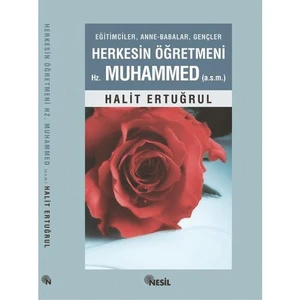 Herkesin Öğretmeni Hz. Muhammed (A.S.M) - Halit Ertuğrul