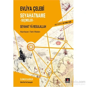 Evliya Çelebi Seyahatname Seçmeler Seyahat Yâ Resulallah - Evliya Çelebi