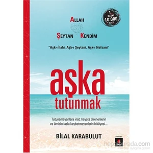 Aşka Tutunmak - Bilal Karabulut