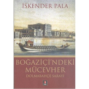 Boğaziçi’ndeki Mücevher Dolmabahçe Sarayı - İskender Pala
