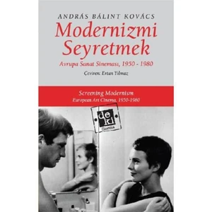 Modernizmi Seyretmek: Avrupa Sanat Sineması, 1950-1980