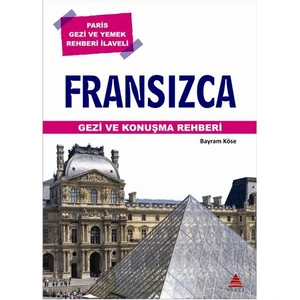 Fransızca Gezi ve Konuşma Rehberi - Bayram Köse
