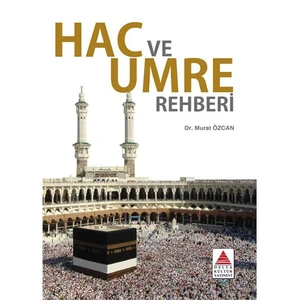 Hac Ve Umre Rehberi-Murat Özcan