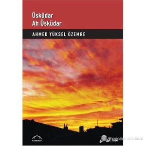 Üsküdar Ah Üsküdar-Ahmed Yüksel Özemre