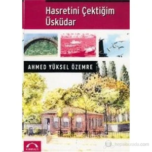 Hasretini Çektiğim Üsküdar-Ahmed Yüksel Özemre