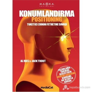 Konumlandırma - Tüketici Zihnini Fethetme Savaşı - Jack Trout