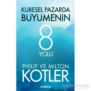 Küresel Pazarda Büyümenin 8 Yolu-Milton Kotler