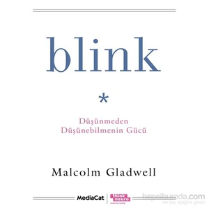 Blink - Düşünmeden Düşünebilmenin Gücü - Malcolm Gladwell