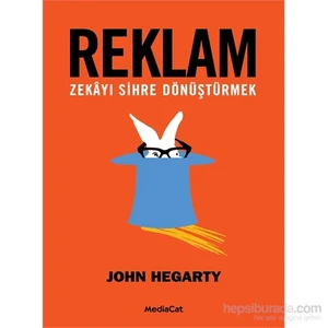 Reklam -  Zekâyı Sihre Dönüştürmek-John Hegarty