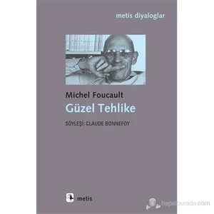 Güzel Tehlike - Michel Foucault