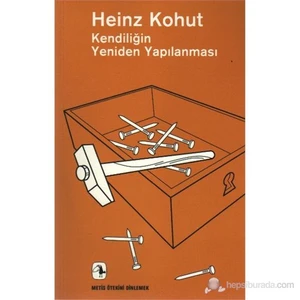 Kendiliğin Yeniden Yapılanması - Heinz Kohut