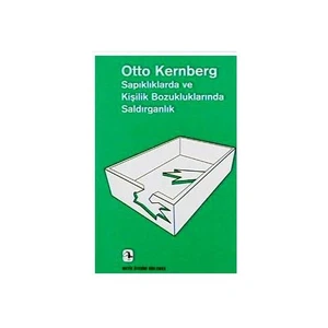 Sapıklıklarda ve Kişilik Bozukluklarında Saldırganlık - Otto Kernberg