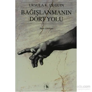 Bağışlanmanın Dört Yolu -  Ursula K. Le Guin