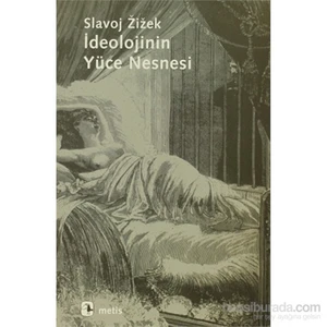 İdeolojinin Yüce Nesnesi-Slavoj Zizek
