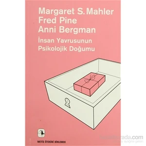 İnsan Yavrusunun Psikolojik Doğumu - Margaret S. Mahler