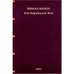 Kim Bağışlayacak Beni - Birhan Keskin